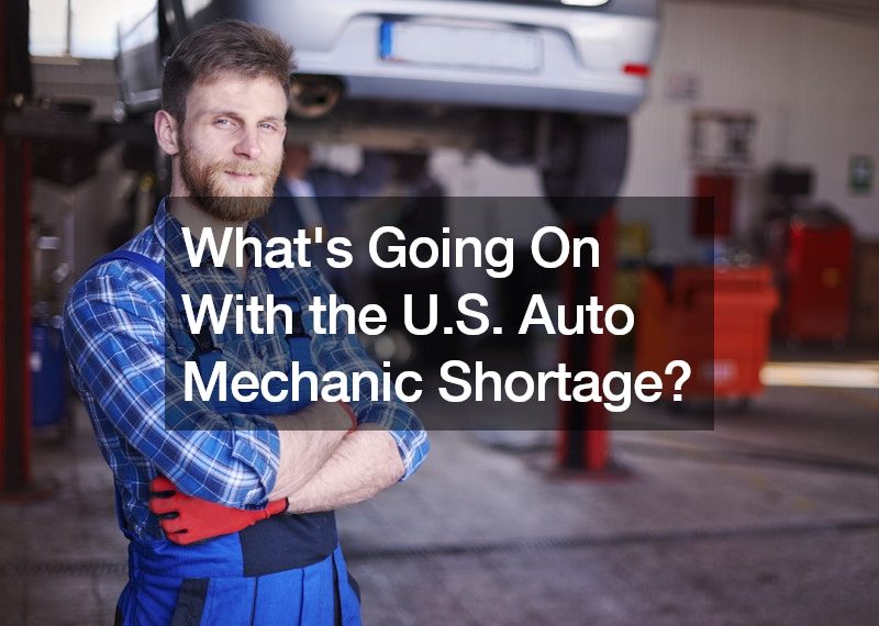 Whats Going On With the U.S. Auto Mechanic Shortage?