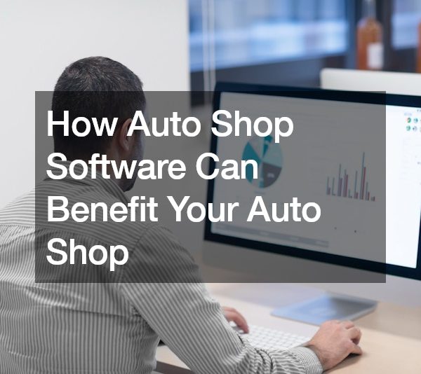 How Auto Shop Software Can Benefit Your Auto Shop