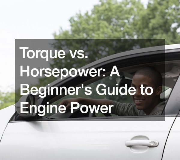 Torque vs. Horsepower A Beginners Guide to Engine Power