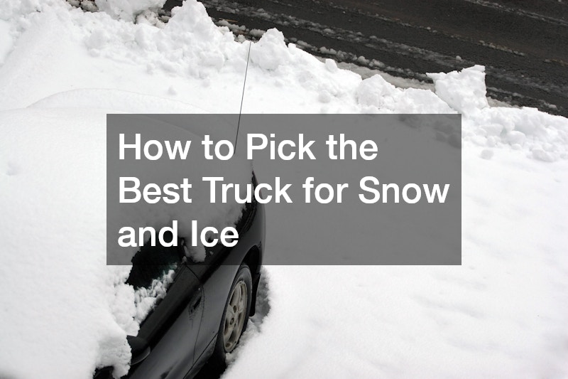 How to Pick the Best Truck for Snow and Ice