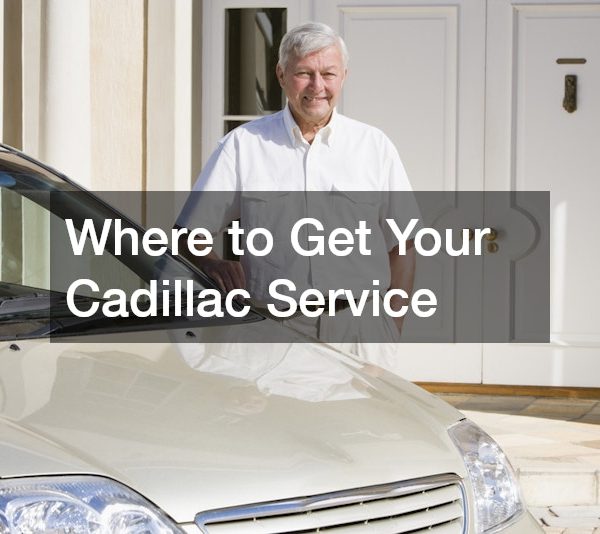 Where to Get Your Cadillac Service