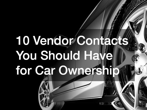 10 Vendor Contacts You Should Have for Car Ownership