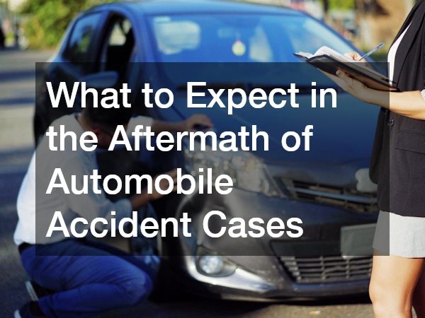 What to Expect in the Aftermath of Automobile Accident Cases