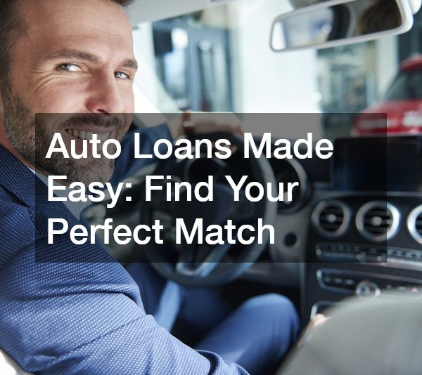 Auto Loans Made Easy Find Your Perfect Match