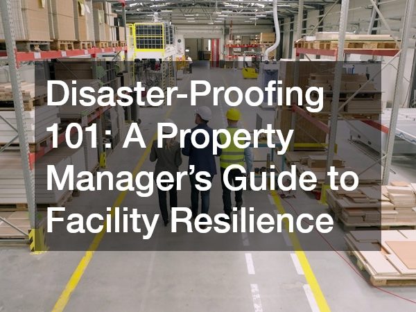 Disaster-Proofing 101 A Property Manager’s Guide to Facility Resilience