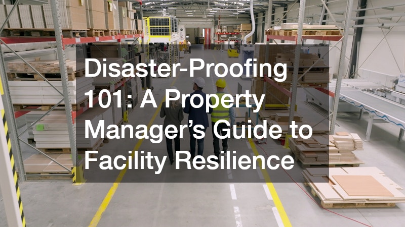 Disaster-Proofing 101 A Property Manager’s Guide to Facility Resilience