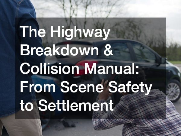 The Highway Breakdown and Collision Manual From Scene Safety to Settlement