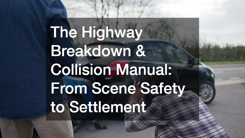 The Highway Breakdown and Collision Manual From Scene Safety to Settlement