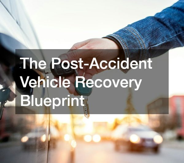 The Post-Accident Vehicle Recovery Blueprint