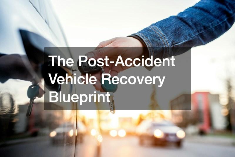 The Post-Accident Vehicle Recovery Blueprint